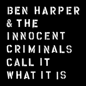 Critique d’album : Ben Harper and The Innocent Criminals – Call It What It Is