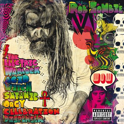 Critique d’album: Rob Zombie – The Electric Warlock Acid Witch Satanic Orgy Celebration Dispenser