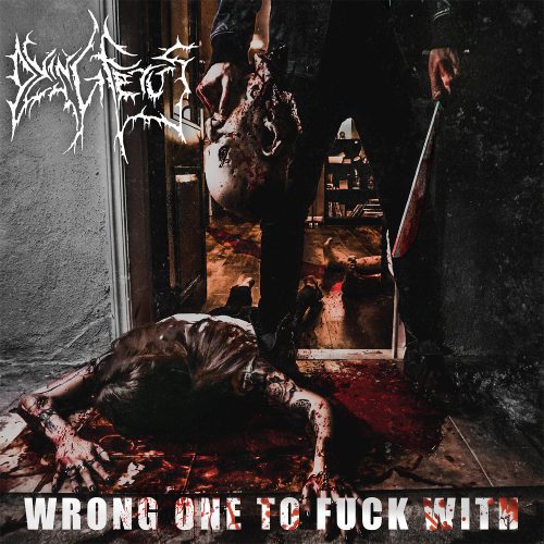 Dying Fetus – Wrong One to Fuck With Album
